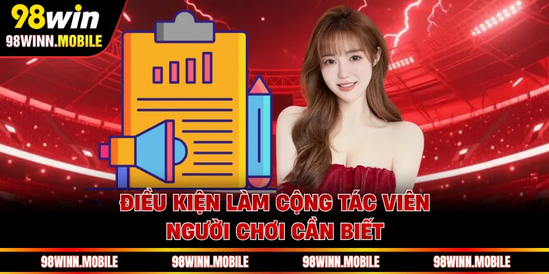 Điều kiện làm cộng tác viên người chơi cần biết