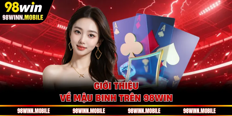 Giới thiệu về mậu binh trên 98WIN
