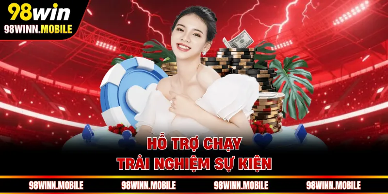 Hỗ trợ chạy trải nghiệm sự kiện