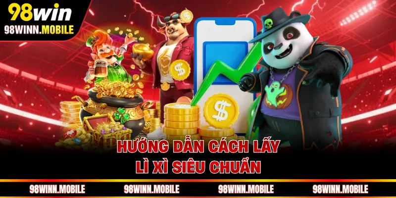 Hướng dẫn cách lấy lì xì siêu chuẩn
