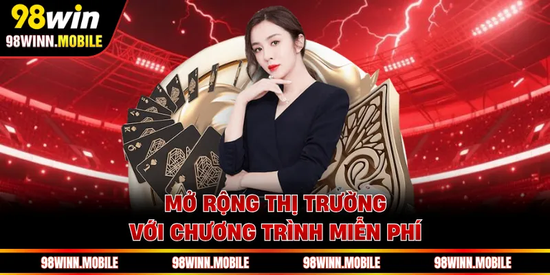 Mở rộng thị trường với chương trình miễn phí