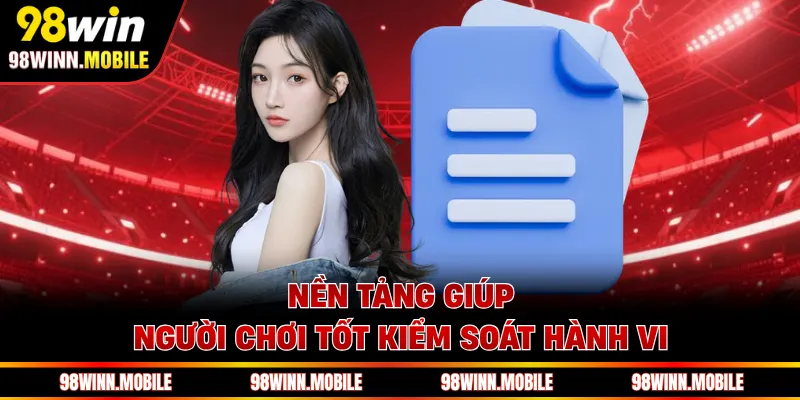 Nền tảng giúp người chơi tốt kiểm soát hành vi