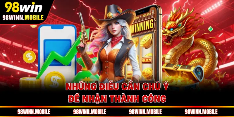 Những điều cần chú ý để nhận thành công