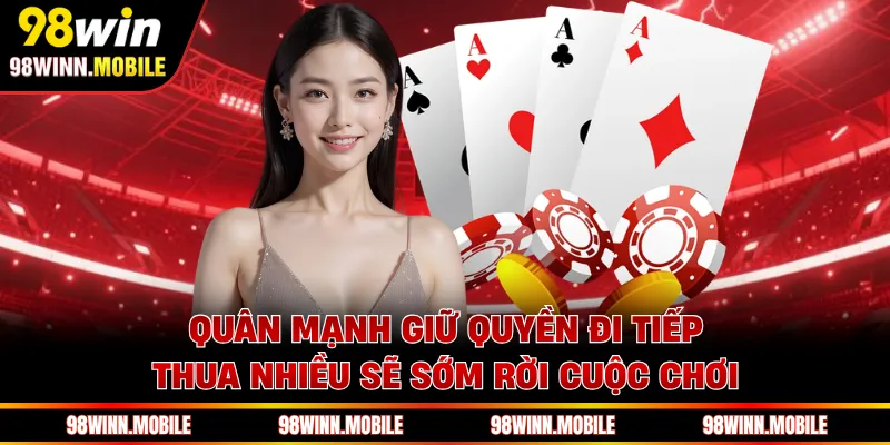 Quân mạnh giữ quyền đi tiếp, thua nhiều sẽ sớm rời cuộc chơi